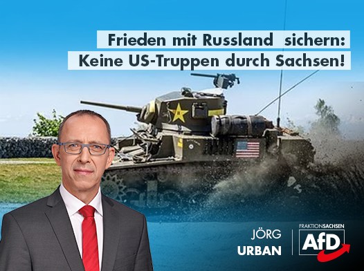 Frieden mit Russland sichern: Keine US-Truppentransporte durch Sachsen!