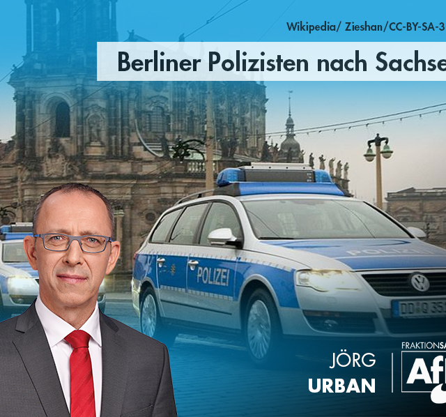 Berliner Polizisten nach Sachsen!