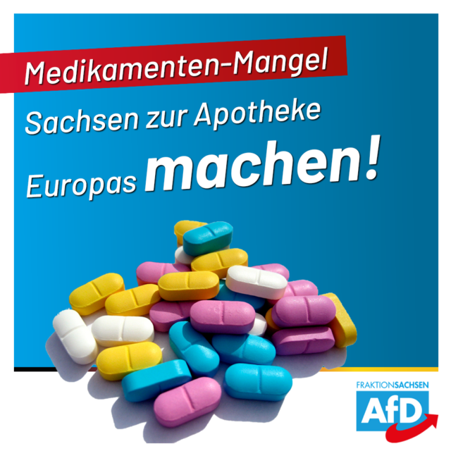 AfD-Antrag: Medikamentenmangel – Sachsen zur Apotheke Europas machen!