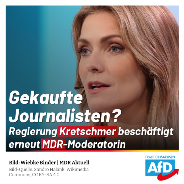 Regierung Kretschmer beschäftigt erneut MDR-Moderatorin: Klare Trennung von Regierung und Medien erforderlich!