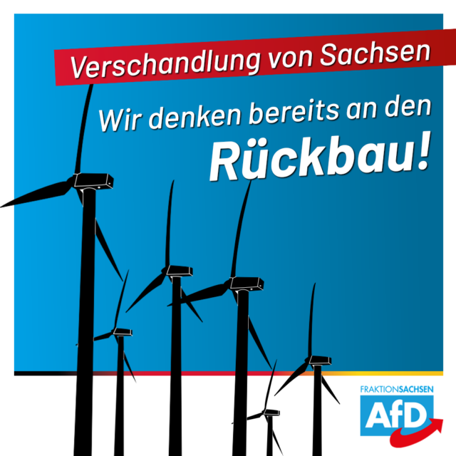 Sachsens Verschandlung mit Windrädern: Wir denken bereits an den Rückbau!