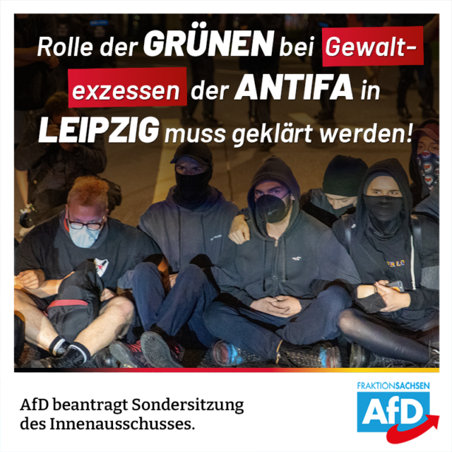 Rolle der Grünen bei Antifa-Gewaltexzessen in Leipzig muss aufgeklärt werden!