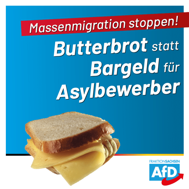 AfD-Antrag: Butterbrot statt Bargeld! Sach- statt Geldleistungen in Sachsens Asyleinrichtungen