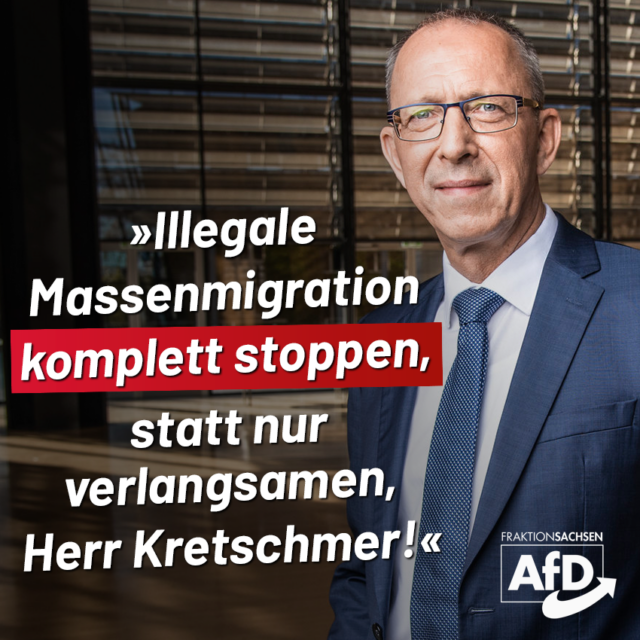 Illegale Masseneinwanderung komplett stoppen, statt nur verlangsamen, Herr Kretschmer!