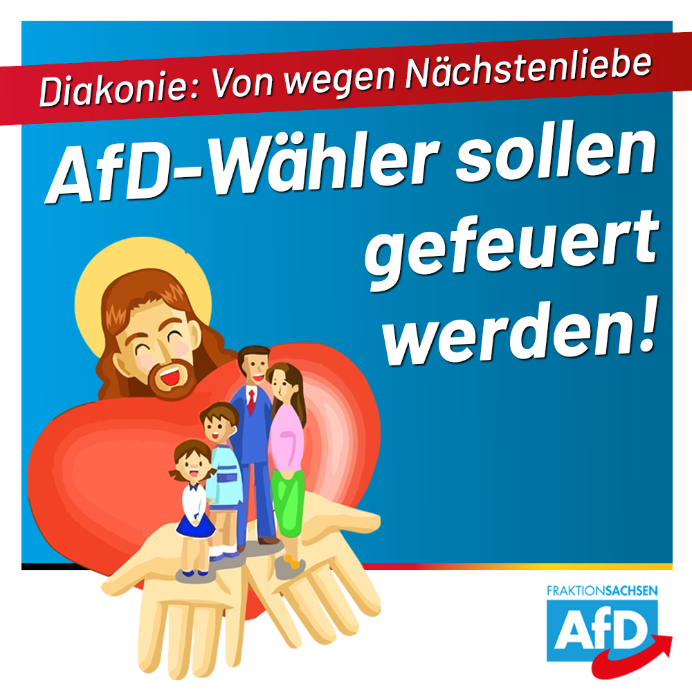 Kirche tritt christliches Menschenbild mit Füßen: Diakonie will AfD-Wähler rauswerfen!