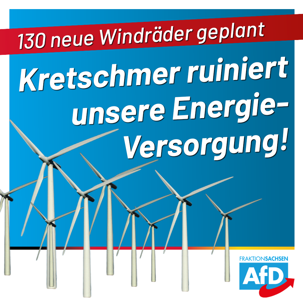 130 neue Windräder geplant: Kretschmer ruiniert unsere Energieversorgung!