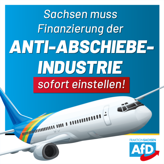 Sachsen muss Finanzierung der Anti-Abschiebe-Industrie sofort einstellen!