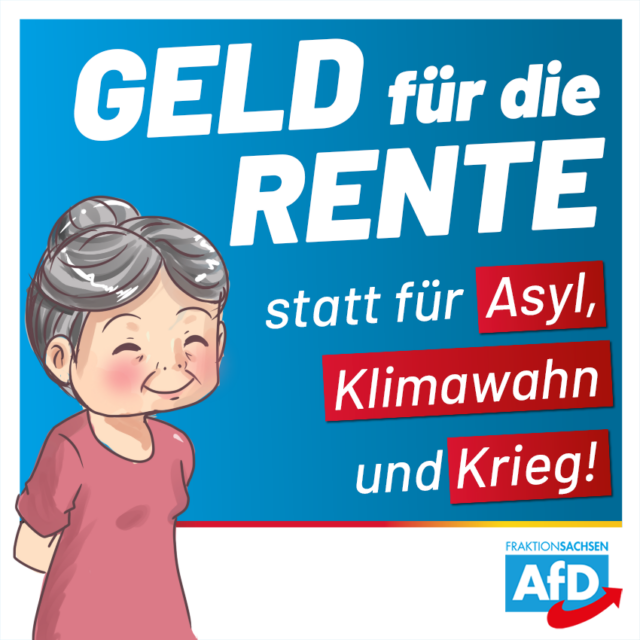 Geld für die Rente, statt für Asyl, Klimawahn und Krieg!