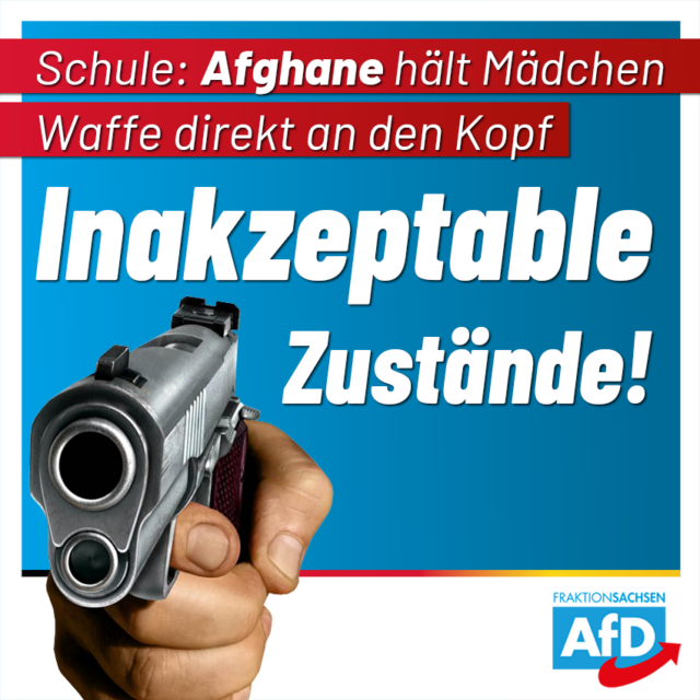 Afghane bedroht Mädchen mit Waffe: Inakzeptable Zustände stoppen!