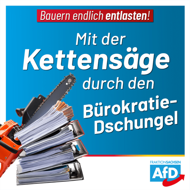 Bauern endlich entlasten! Mit der Kettensäge durch den Bürokratie-Dschungel!