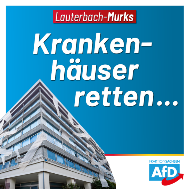 Lauterbach-Reform in allen Teilen ablehnen: Sächsische Krankenhäuser retten!