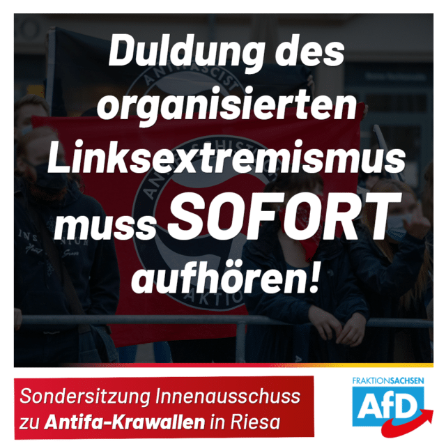 Riesa: Duldung des organisierten Linksextremismus muss sofort aufhören!