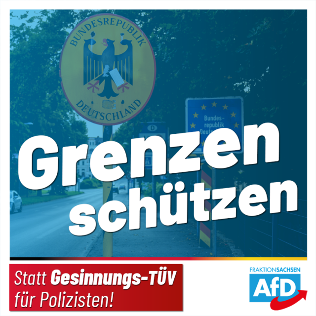 Grenzen schützen statt Gesinnungs-TÜV für Polizisten!