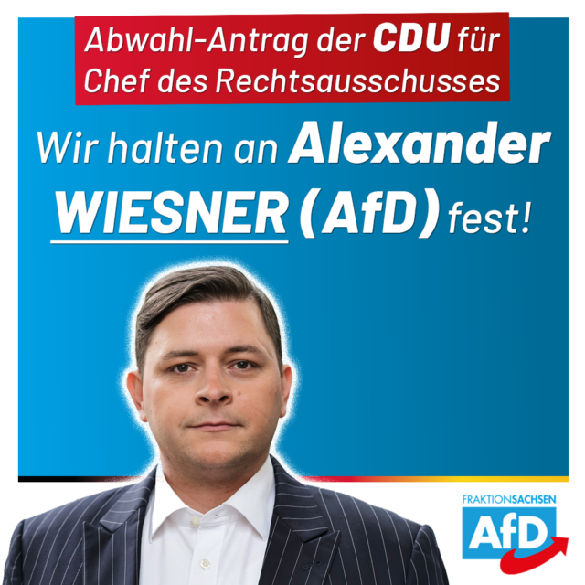 Abwahl-Antrag der CDU für Vorsitzenden des Rechtsausschusses: Wir halten an Alexander Wiesner (AfD) fest!