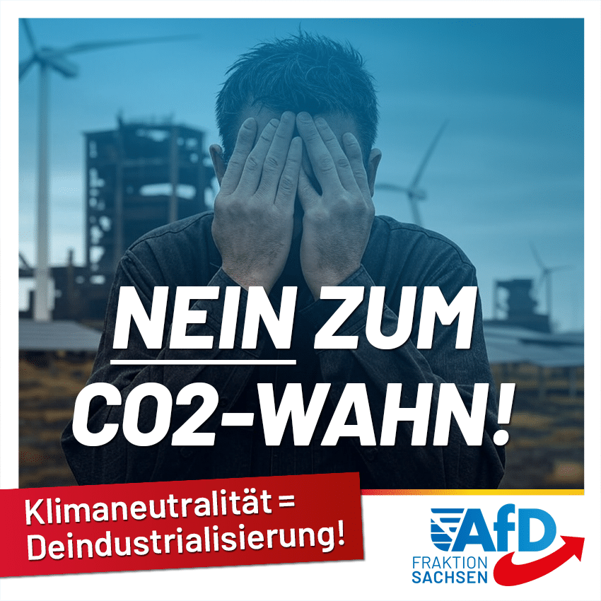 Klimaneutral = Deindustrialisierung! Schluss mit dem CO2-Wahn!