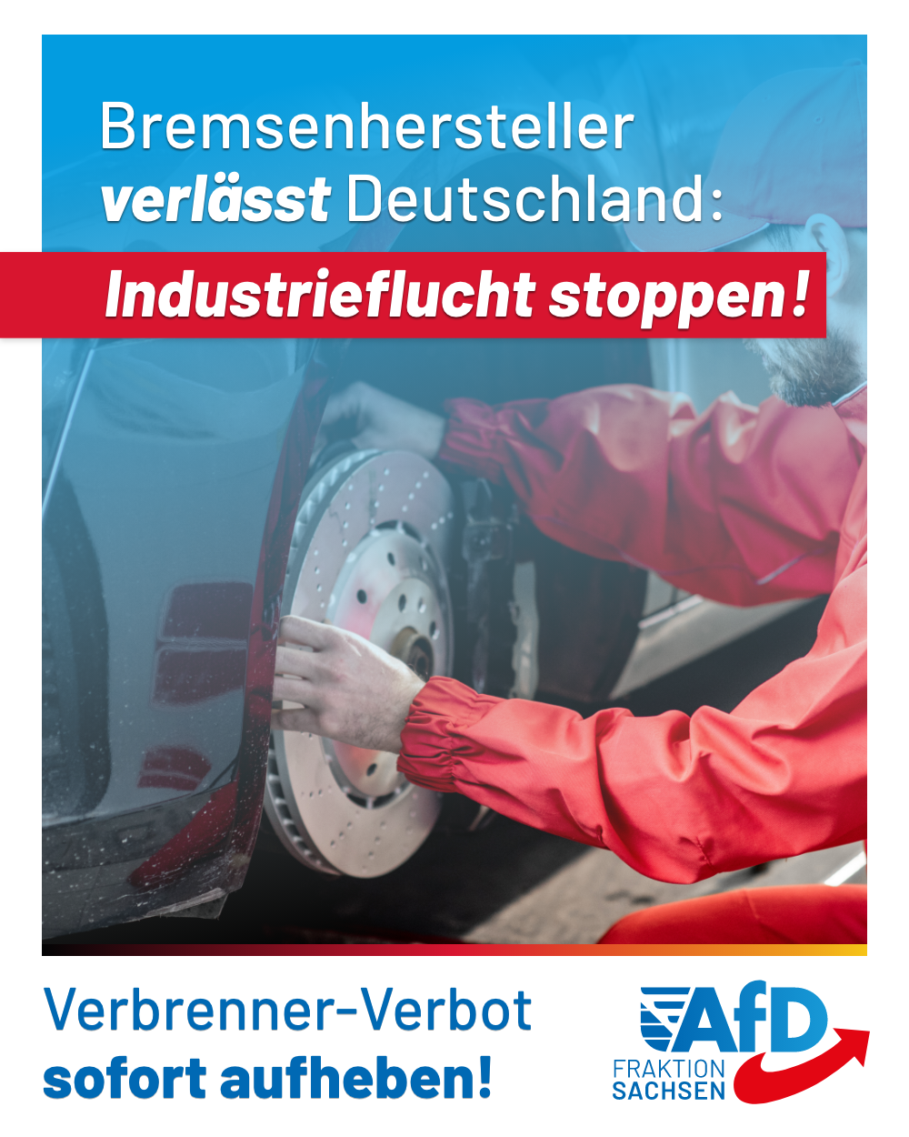 Bremsenhersteller verlässt Deutschland: Industrieflucht stoppen! Verbrenner-Verbot sofort aufheben!