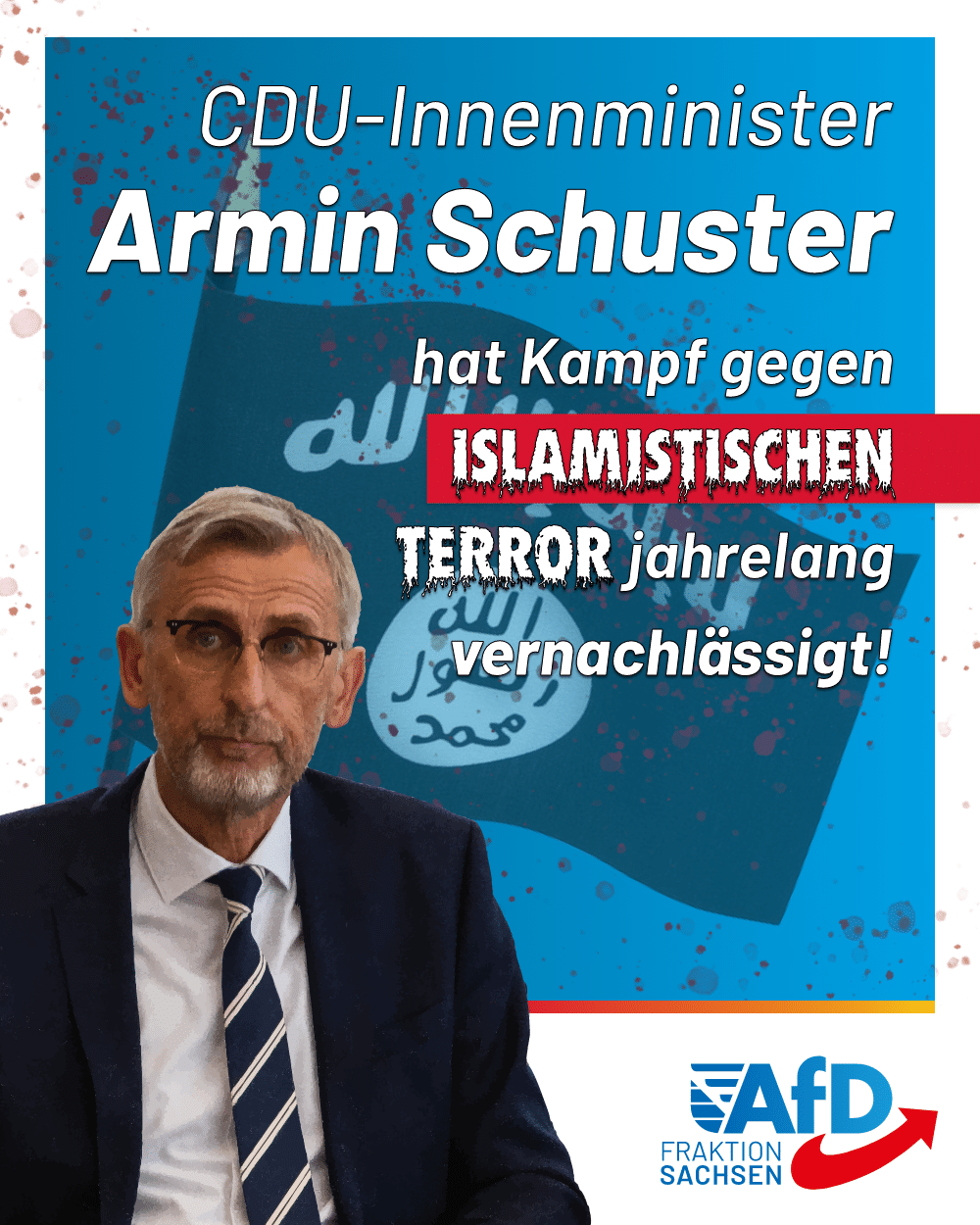 CDU-Innenminister Armin Schuster hat Kampf gegen islamistischen Terror jahrelang vernachlässigt!