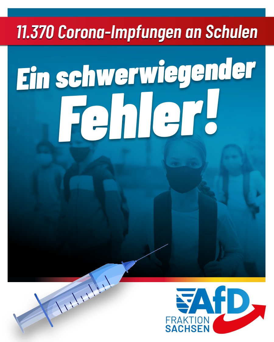 AfD-Anfrage: 11.370 Corona-Impfungen an Schulen / Ein schwerwiegender Fehler!