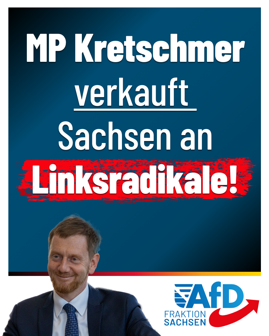 Haushalt: MP Kretschmer verkauft unser Land zur Machtsicherung an Linksradikale!