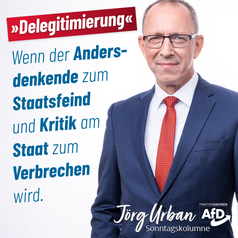„Delegitimierung“!:  Wenn der Andersdenkende zum Staatsfeind und Kritik am Staat zum Verbrechen wird