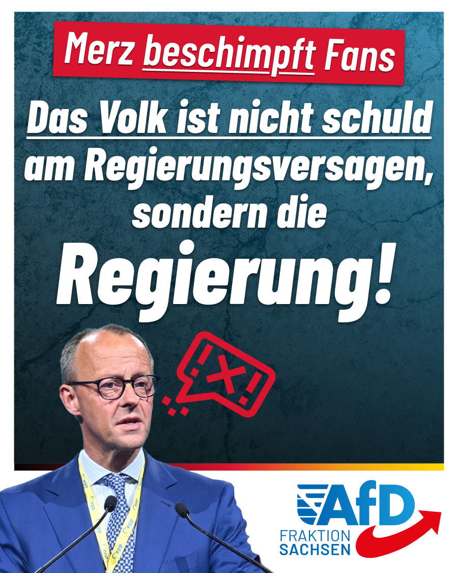 Merz beschimpft Fans: Das Volk ist nicht schuld am Regierungsversagen, sondern die Regierung!