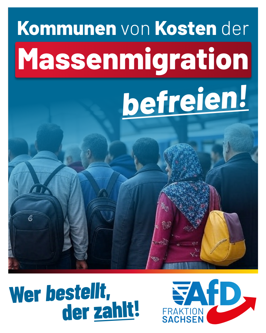„Wer bestellt, der zahlt“: Kommunen von Kosten der Massenmigration befreien!