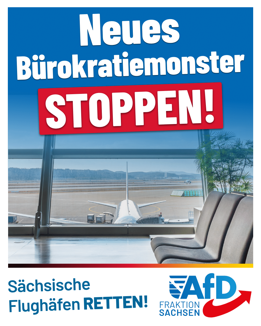 Sächsische Flughäfen retten: Neues Bürokratiemonster stoppen!