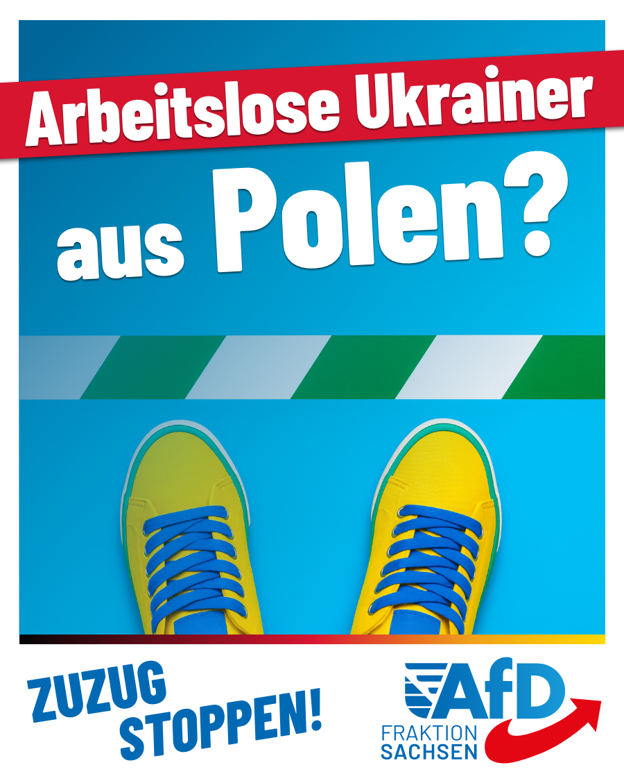 Zuzug von arbeitslosen Ukrainern aus Polen nach Sachsen unterbinden!