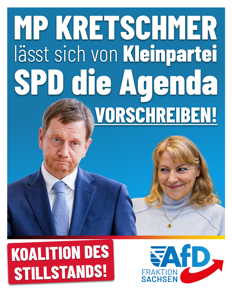 MP Kretschmer lässt sich von Kleinpartei SPD die Agenda vorschreiben: Für Sachsen bedeutet das Stillstand!