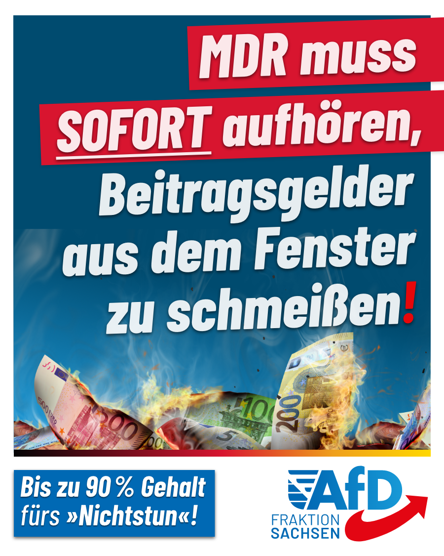 Bis zu 90 % Gehalt fürs „Nichtstun“: MDR muss sofort aufhören, Beitragsgelder aus dem Fenster zu schmeißen!