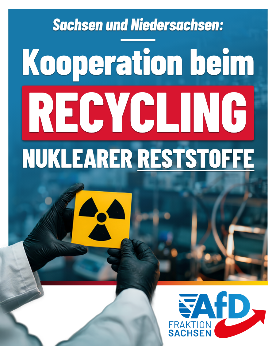 AfD-Fraktion Sachsen und Niedersachsen vereinbaren Kooperation beim Recycling nuklearer Reststoffe