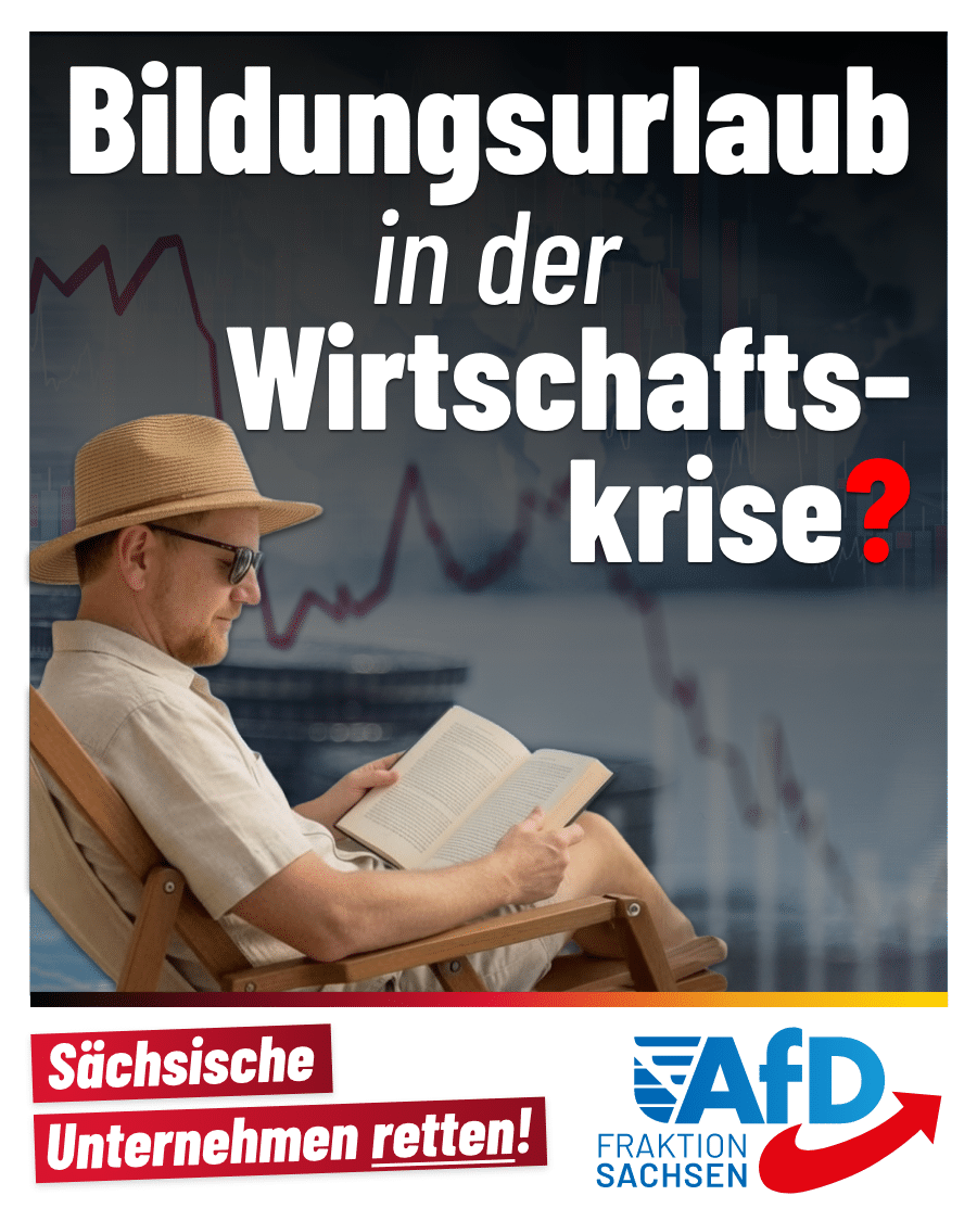 Wirtschaftskrise: Kretschmers »Anspruch auf Bildungsurlaub« ruiniert sächsische Unternehmen